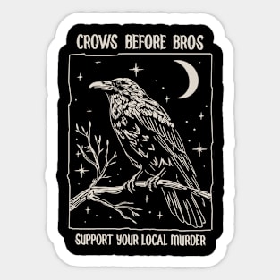 Funny Crows Before Bros, Support Your Local Murder, Vintage Retro Halloween Raven Sticker